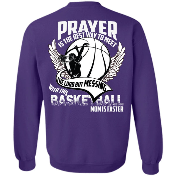 Prayer Is The Best Way T Shirt, I Love Basketball Sweatshirt