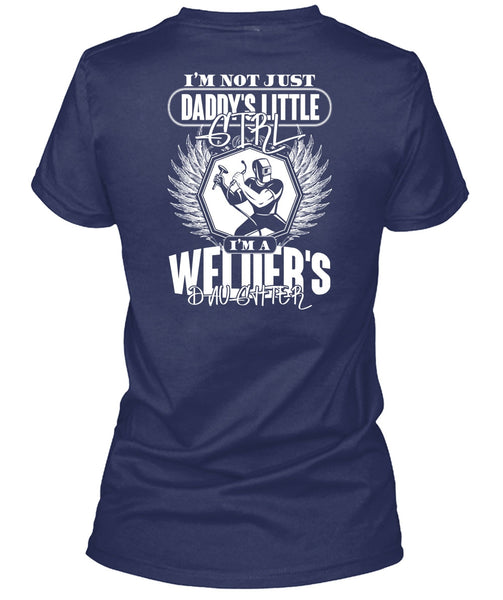 Daddy's Little Girl T Shirt, I'm A Welder's Daughter T Shirt