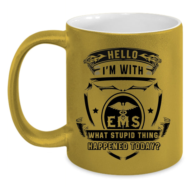 What Stupid Thing Happened Today Coffee Mug, I'm With EMS Accent Mug