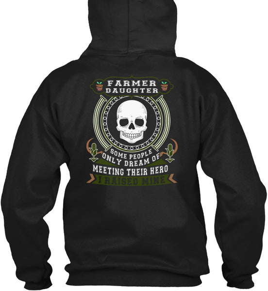 Being A Farmer Daughter T Shirt, I Raised Mine T Shirt