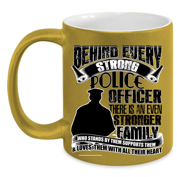 There Is An Even Stronger Family Coffee Mug, Behind Every Strong Police Officer Accent Mug