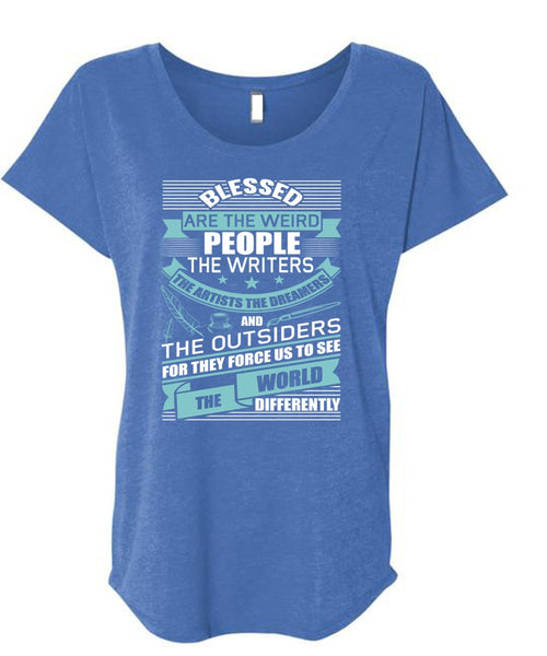 People The Writers T Shirt, The Artists The Dreamers T Shirt, Cool Shirt (Ladies' Triblend Dolman Sleeve)