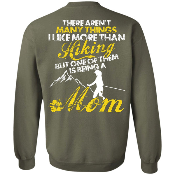 Being A Mom T Shirt, I Love Hiking Sweatshirt