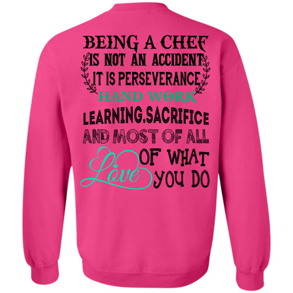 Being A Chef T Shirt, Being A Chef Is Not An Accident Sweatshirt
