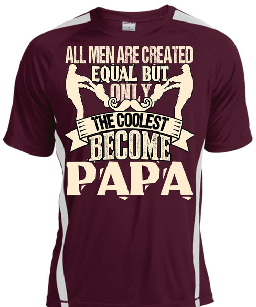 Only The Coolest Become Papa T Shirt, All Men Are Created Equal T Shirt, Cool Shirt