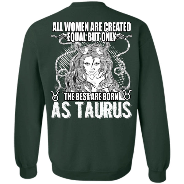 All Women Are Created Equal T Shirt, I Love Taurus Sweatshirt