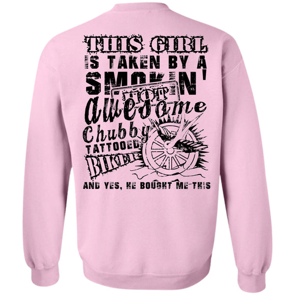 Being A Biker T Shirt, This Girl Is Taken By A Smoking Hot Chubby Tattooed Biker Sweatshirt