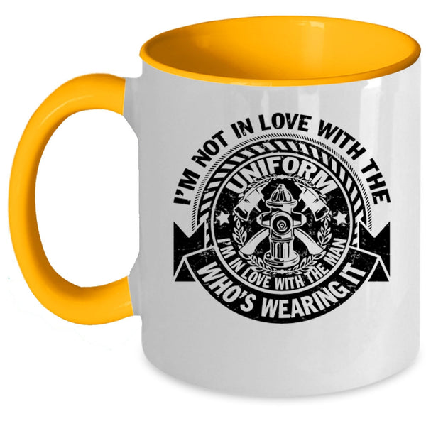 Cute Fireman Coffee Mug, I'm In Love With The Man Who's Wearing It Accent Mug