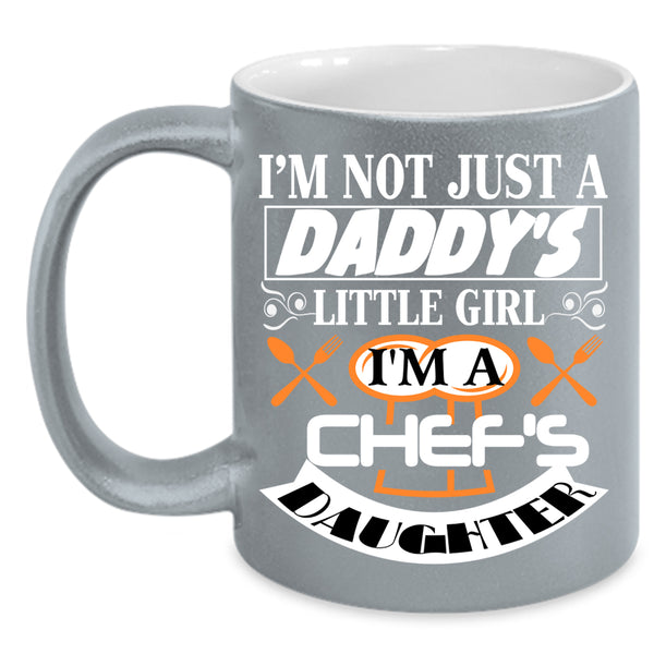 I'm A Chef's Daughter Coffee Mug, Cool Daughter Coffee Cup