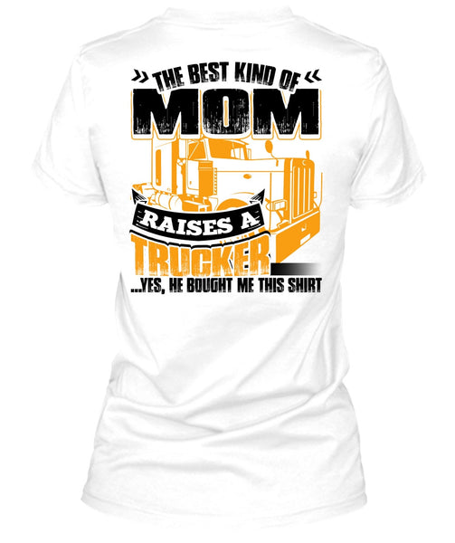 Mom Raises A Trucker T Shirt, I Love Trucking T Shirt
