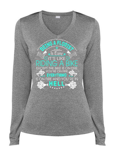 Being A Florist Is Easy T Shirt, It's Like Riding A Bike T Shirt, Cool Shirt (Ladies LS Heather V-Neck)