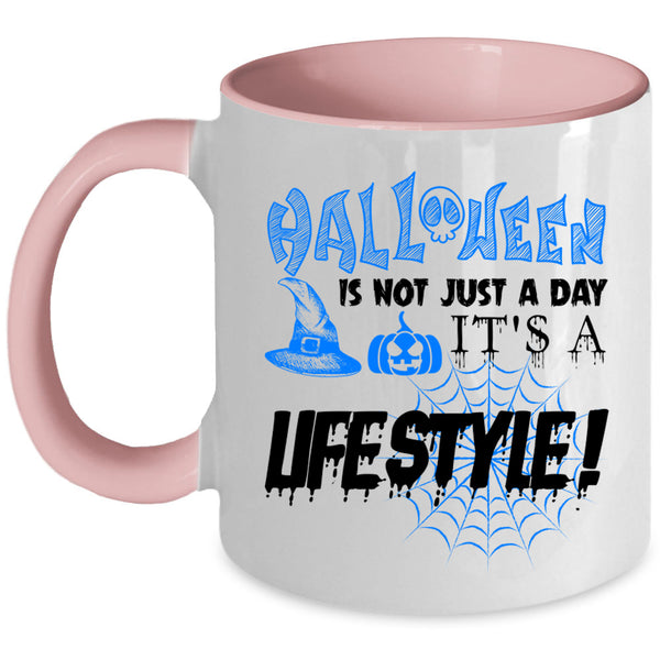 It's A Lifestyle Coffee Mug, Halloween Is Not Just A day Accent Mug