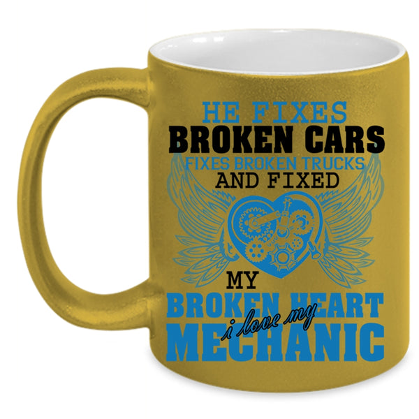 I Love My Mechanic Coffee Mug, Fixed My Broken Heart Accent Mug