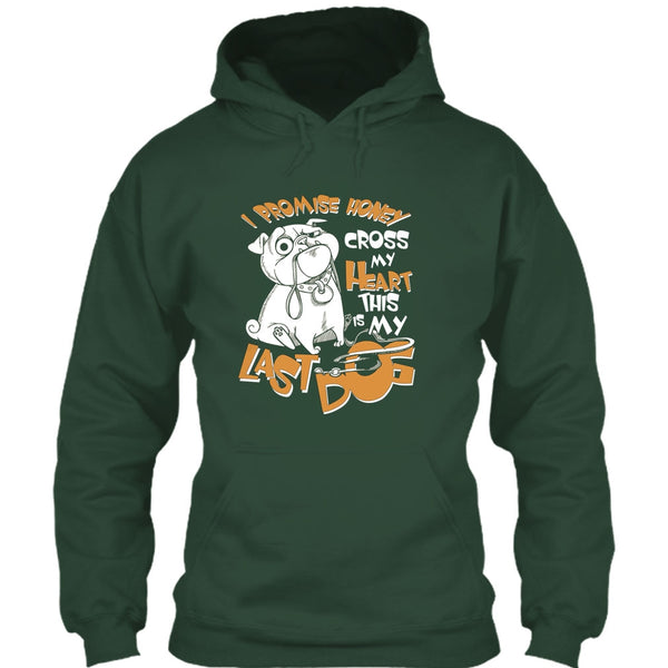 I Promise Honey T Shirt, Cross My Heart This Is My Last Dog T Shirt