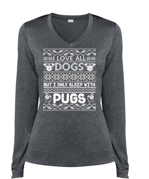 I Love All Dogs T Shirt, I Only Sleep With Pugs T Shirt, Cool Shirt (Ladies LS Heather V-Neck)