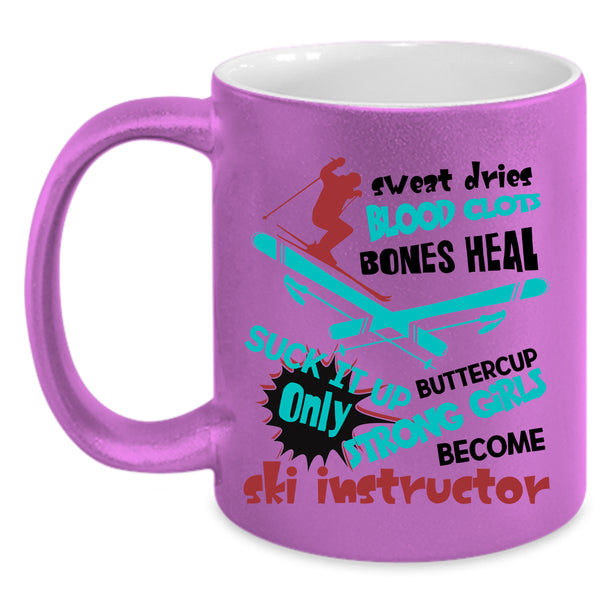 Funny Instructor Coffee Mug, Only Strong Girls Become Ski Instructor Accent Mug