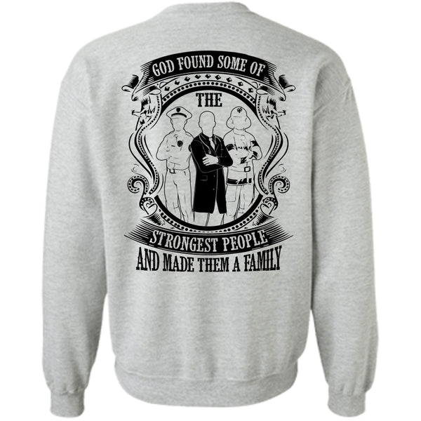 I Love Police T Shirt, God Found Some Of The Strongest People Sweatshirt