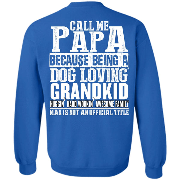 Dog Loving Grandkid T Shirt, I Love Papa Sweatshirt