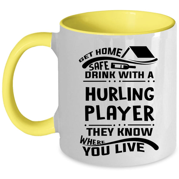 Funny Drinking Coffee Mug, Get Home Safe Drink With A Hurling Player Accent Mug