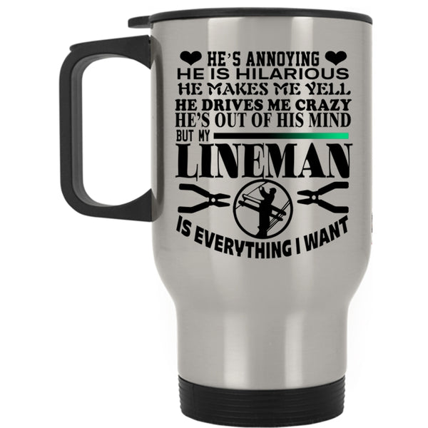 I Love My Linemen Travel Mug, My Lineman Is Everything I Want Mug