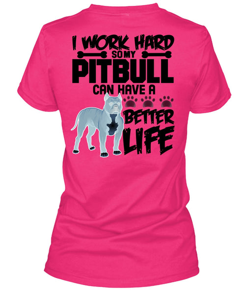 I Work Hard So My Pit Bull T Shirt, Better Life T Shirt, Cool Shirt (Ladies LS Heather V-Neck)