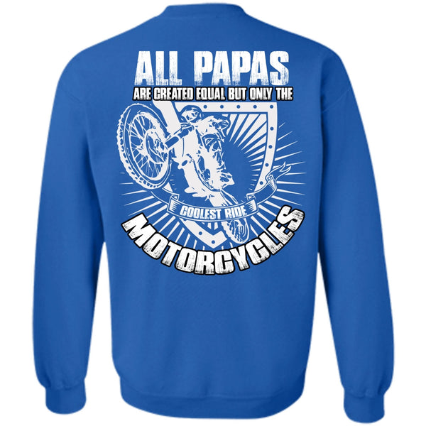 All Papas Are Created Equal T Shirt, I Love Biker Sweatshirt