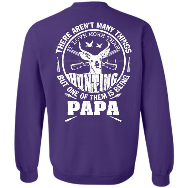 Being A Papa T Shirt, Call Me A Hunter Sweatshirt