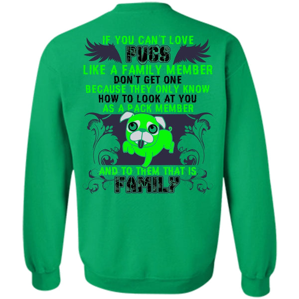 I Love Pug T Shirt, You Can't Love Pugs Sweatshirt