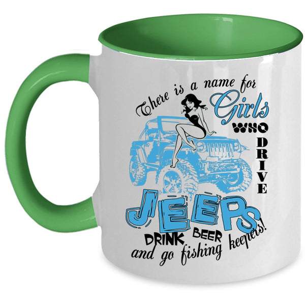 Go Fishing Keepers Coffee Mug, Girls Drive Jeeps And Drink Beer Accent Mug