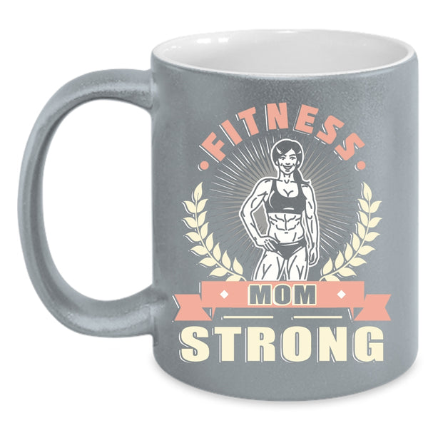 Fitness Mom Strong Coffee Mug, Cool Gift For Fitness Mom Coffee Cup