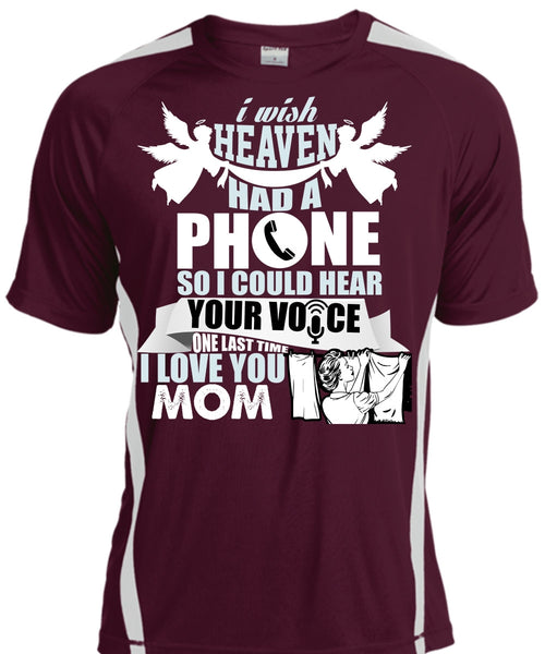 I Wish Heaven Had A Phone T Shirt, I Love You Mom T Shirt, Cool Shirt