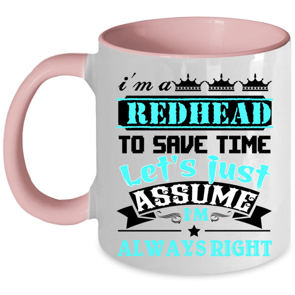 Cool Hairstylist Coffee Mug, I'm A Redhead To Save Time Accent Mug