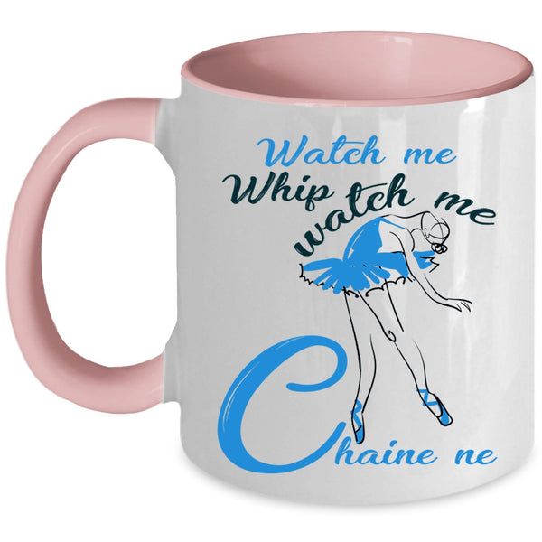 Watch Me Chaine ne Coffee Mug, Watch Me Whip Accent Mug