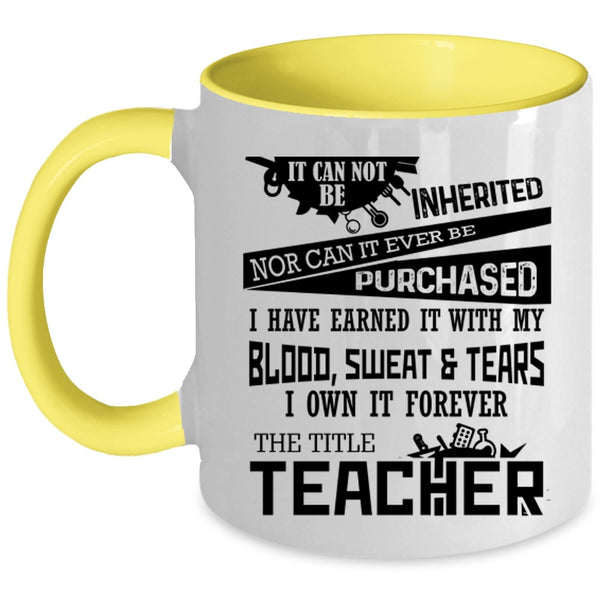 Funny Teacher Coffee Mug, I Own It Forever The Title Teacher Accent Mug