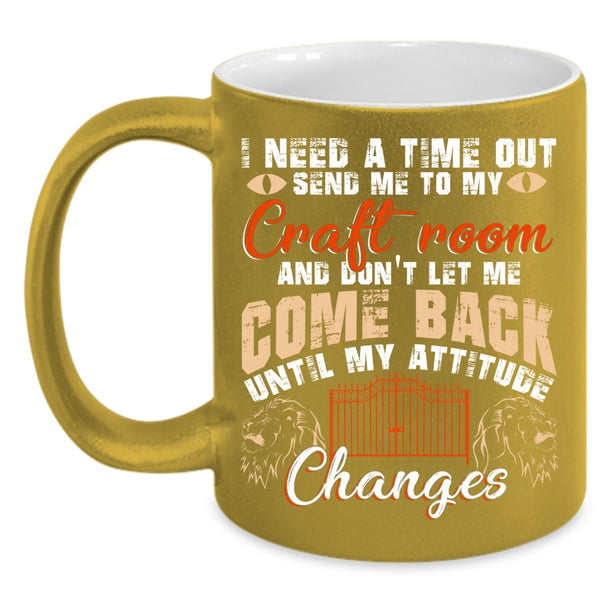 I Need A Time Out Send Me To My Craft Room Coffee Mug, Cool Books Coffee Cup