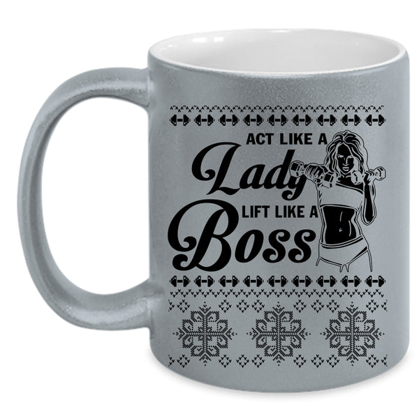Lift Like A Boss Coffee Mug, Act Like A Lady Accent Mug