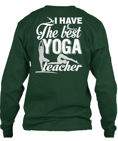 I Have The Best Yoga Teacher T Shirt, Being A Teacher T Shirt