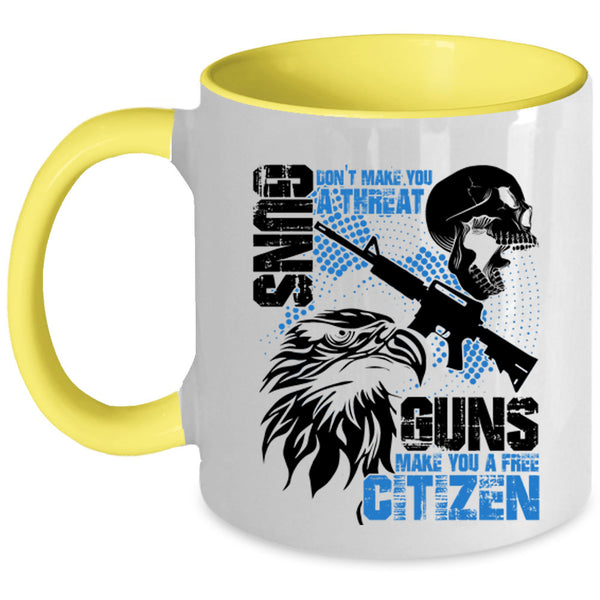 Guns Make You A Free Citizen Coffee Mug, Gun Don't Make You A Threat Accent Mug