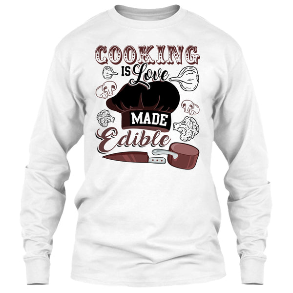 Cooking Is Love Make Edible T Shirt, Gift For Chef T Shirt