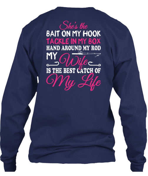 The Best Catch Of My Life T Shirt, Hand Around My Rod T Shirt