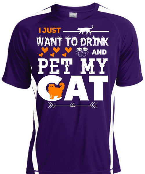 I Just Want To Drink And Pet My Cat T Shirt, My Pets T Shirt, My Favorite T Shirt