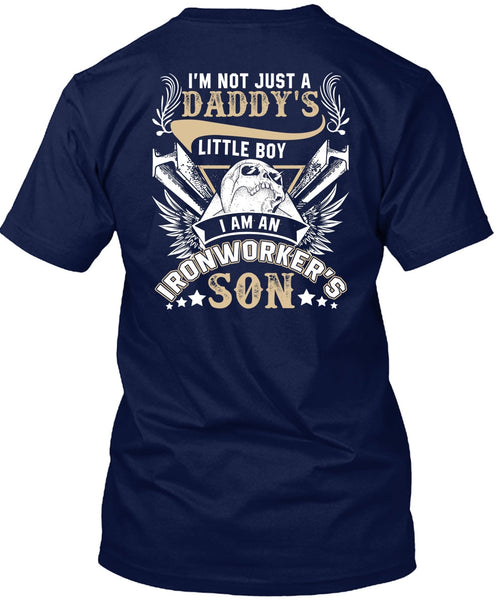 I Am An Ironworker's Son T Shirt, Daddy's Little Boy T Shirt