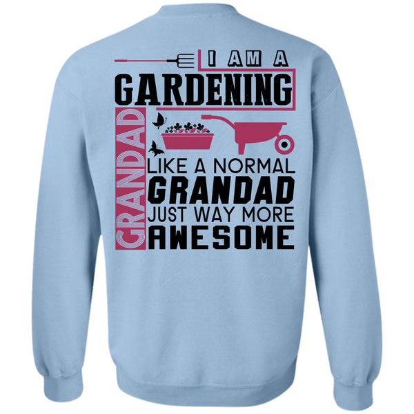 Being A Gardener T Shirt, I Am A Gardening Grandad Sweatshirt