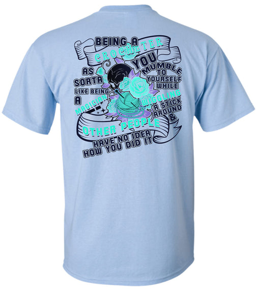 Being A Crocheter As Sorta Like Being A Magician T Shirt, Being A Crocheter T Shirt