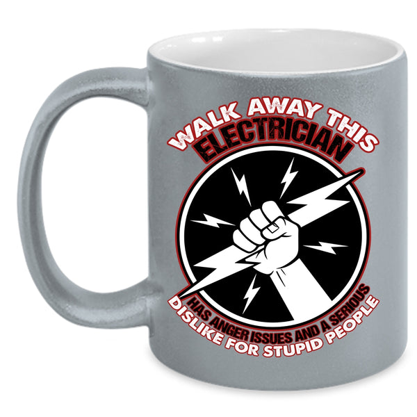 Walk Away This Electrician Has Anger Coffee Mug, Cool Electricians Coffee Cup