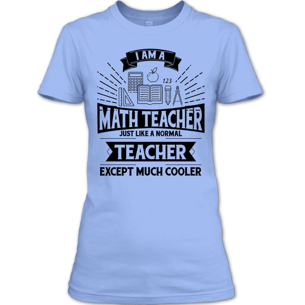 I Am A Math Teacher T Shirt, Funny Summer Vacation T Shirt