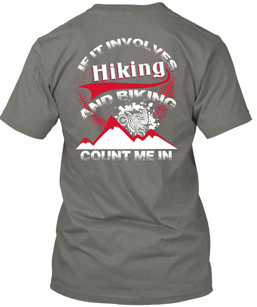 If It Involves Hiking T Shirt, Biking Count Me In T Shirt