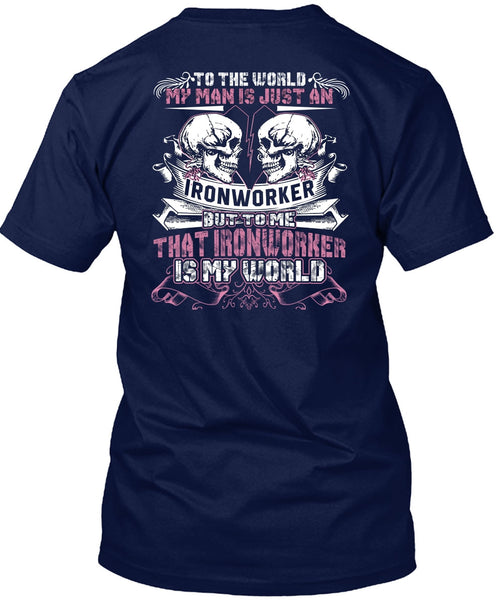 My Man Is Just An Ironworker T Shirt, Being An Ironworker T Shirt