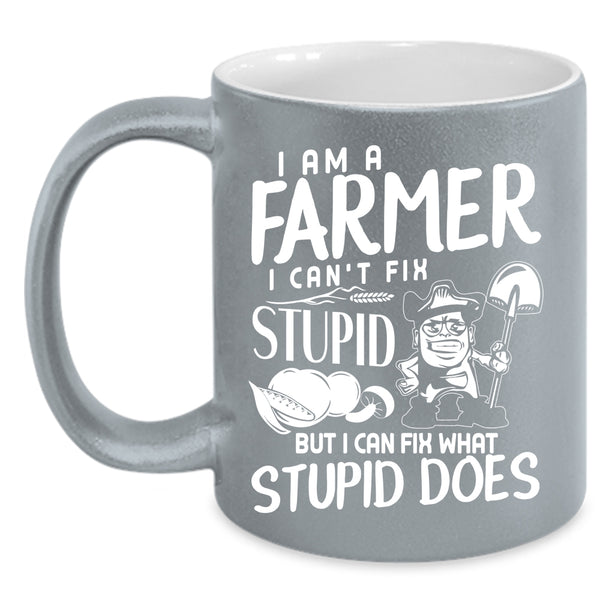 I Am A Farmer Coffee Mug, Funny Gift For Farmers Coffee Cup