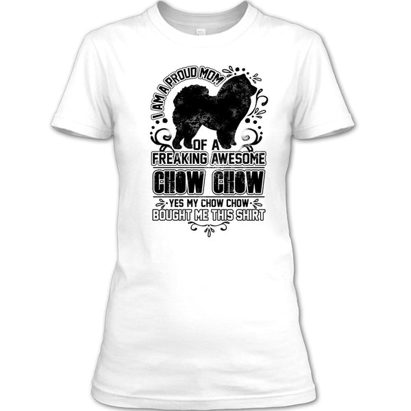 I'm A Proud Mom T Shirt, Chow Chow Mom T Shirt